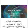Steve Hoskinson - The End of Trauma- Re-Sync Your Psychology