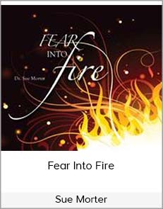 Sue Morter - Fear Into Fire