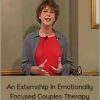 Susan Johnson - An Externship In Emotionally Focused Couples Therapy