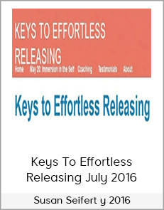 Susan Seifert - Keys To Effortless Releasing July 2016