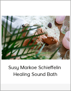 Susy Markoe Schieffelin - Healing Sound Bath