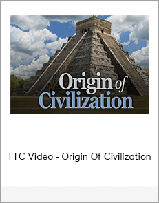 TTC Video - Origin Of Civilization