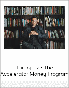 Tai Lopez - The Accelerator Money Program
