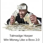 Talmadge Harper - Win Money Like a Boss 2.0