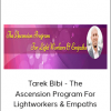 Tarek Bibi - The Ascension Program For Lightworkers & Empaths