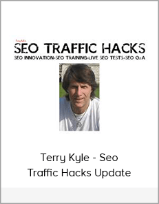 Terry Kyle - Seo Traffic Hacks Update