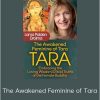 The Awakened Feminine Of Tara - Lama Palden Drolma