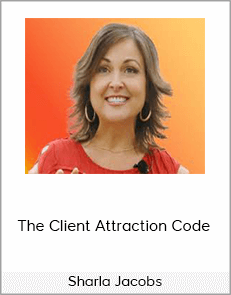 The Client Attraction Code - Sharla Jacobs