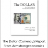 The Dollar (Currency) Report From Armstrongeconomics