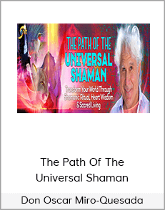 The Path Of The Universal Shaman - Don Oscar Miro-Quesada