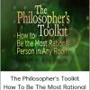 The Philosopher's Toolkit - How To Be the Most Rational Person in Any Room
