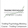 Trading Psychology Mastery Course - Trading Composure