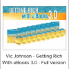 Vic Johnson - Getting Rich With eBooks 3.0 - Full Version