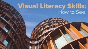 Visual Literacy Skills - How To See