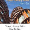 Visual Literacy Skills - How To See