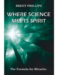 Where Science Meets Spirit - Formula For Miracles