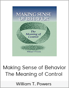 William T. Powers - Making Sense of Behavior - The Meaning of Control