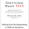 William Ury, Roger Fisher - Getting Past No Negotiating in Difficult Situations