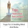 Yoga For A Healthy Mind And Body