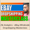 Zik Analytics - eBay Wholesale Dropshipping Masterclass