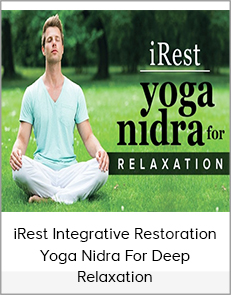 iRest Integrative Restoration Yoga Nidra for Deep Relaxation