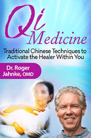 Qi Medicine - Roger Jahnke, OMD