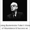 Entheos Academy IV - Living Buckminster Fuller’s Vision of Abundance & Success wi.