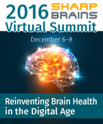 2016 SharpBrains Virtual Summit - Reinventing Brain Health in the Digital Age