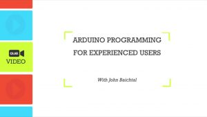 John Baichtal – Arduino Programming For Experienced Users