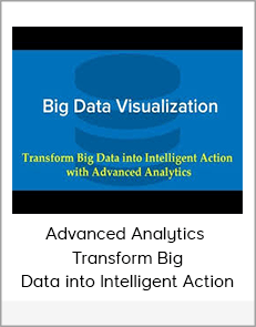 Advanced Analytics – Transform Big Data into Intelligent Action