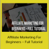 Affiliate Marketing For Beginners – Full Tutorial
