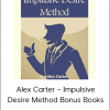 Alex Carter – Impulsive Desire Method Bonus Books