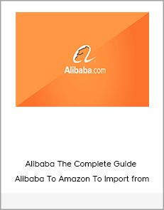 Alibaba The Complete Guide Alibaba To Amazon To Import from