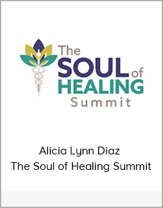 Alicia Lynn Diaz - The Soul of Healing Summit
