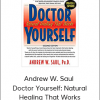 Andrew W. Saul - Doctor Yourself: Natural Healing That Works