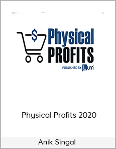 Anik Singal – Physical Profits 2020