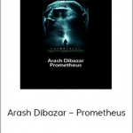 Arash Dibazar – Prometheus