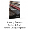Arroway Textures– Design & Craft – Volume One (Complete)