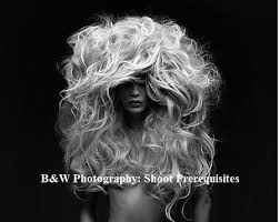B&W Photography – Shoot Prerequisites