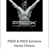 BeachBody – P90X & P90X Extreme Home Fitness