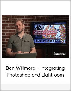 Ben Willmore – Integrating Photoshop and Lightroom