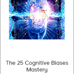 Benjamin Fairbourne – The 25 Cognitive Biases Mastery