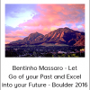 Bentinho Massaro - Let Go of your Past and Excel into your Future - Boulder 2016