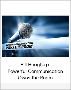 Bill Hoogterp - Powerful Communication Owns the Room