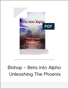 Bishop – Beta into Alpha – Unleashing The Phoenix