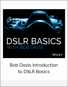 Bob Davis Introduction to DSLR Basics