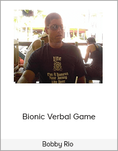 Bobby Rio – Bionic Verbal Game