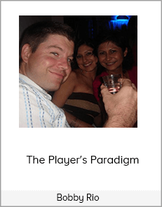 Bobby Rio – The Player’s Paradigm