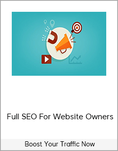 Boost Your Traffic Now – Full SEO For Website Owners