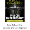 Brad Schoenfeld - Science and Development of Muscle Hypertrophy